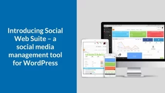 Introducing Social Web Suite – a Social Media management tool for WordPress